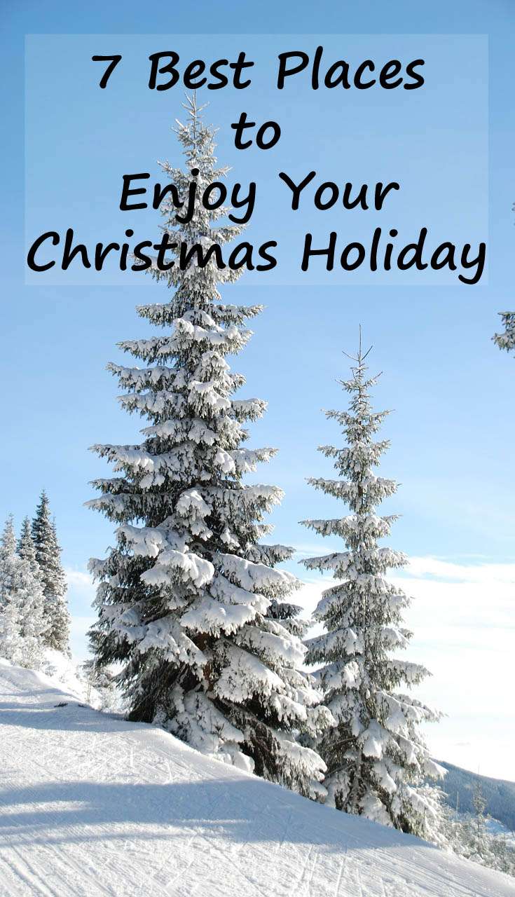 7 Best Places to Enjoy Your Christmas Holiday Pinterest
